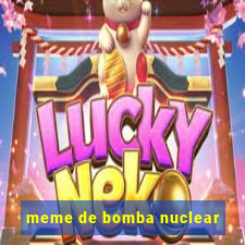 meme de bomba nuclear